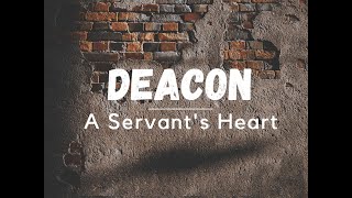 Deacon: A Servant's Heart - Sunday Morning Worship - 1/15/23
