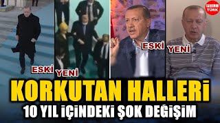 Erdoğanın 10 Yıl İçindeki Şok Değişimi İzleyenleri Korkutan Halleri