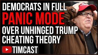 Democrats In PANIC MODE Over Unhinged Trump Cheating Theory, Michael Moore Warns Trump Will CHEAT