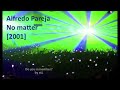ALFREDO PAREJA - No matter