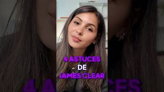 Les 4 Meilleures Astuces De James Clear Sur Les Habitudes Quotidennes