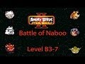 Angry birds star wars II Battle of Naboo level B3-7 Walkthrough 3 stars