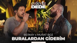 Buralardan Giderim (Akustik) - Murat Boz & Berkay | Evdeyiz Dede