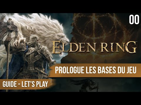 Guide Elden Ring : le prologue, les bases du jeu - 00 - chapitrage dispo