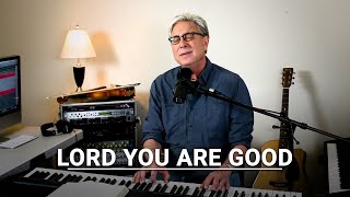 Watch Don Moen Lord You Are Good video