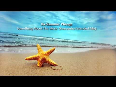 Da Slammin' Phrogz - Something About The Music (Kamasutra Mixes) Da Slammin' Phrogz - Something About The Music (Kamasutra Mixes)