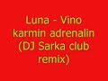 Luna - Vino karmin adrenalin (DJ Sarka club remix)