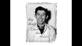 Watch Roy Acuff I Love You Because video