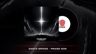 Dance Bridge - Praise God (2024)