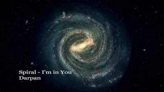 Spiral - I'm in you - Darpan