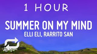 1 Hour Elli Eli, Raritto San - I Got Summer On My Mind Lyrics