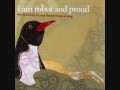 I am Robot and Proud - Places We're Trying to Find