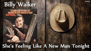 Watch Billy Walker Shes Feeling Like A New Man Tonight video