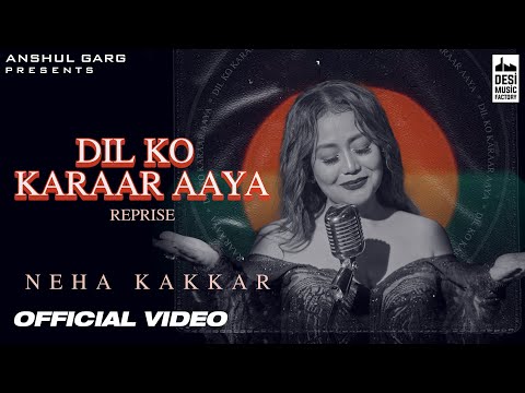Dil Ko Karaar Aaya – Neha Kakkar