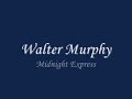 Walter Murphy ~ Midnight Express