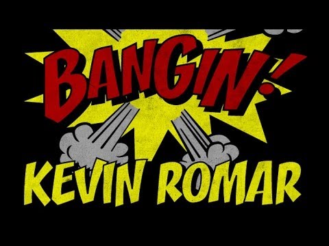 Kevin Romar - Bangin!