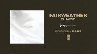Watch Fairweather Still Paradise video
