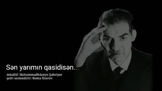 Roma Xosrov Sən Yarımın Qasidisən Müəllif Məhəmmədhüseyn Şəhriyar