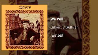 Watch Gilbert OSullivan We Will video