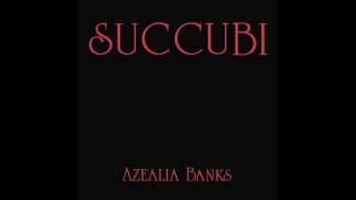 Watch Azealia Banks Succubi video