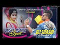 Dj Shashi Khortha Love Dj Song || Anisha Monika Jyoti 💖 Khortha Hard Love Mix 💞 Dj Shashi Dhanbad