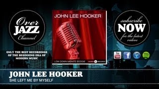Watch John Lee Hooker She Left Me By Myself video
