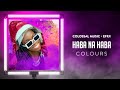 HABA NA HABA - Colossal Music x Effji (Official Audio)|COLOURS