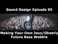 Making Your Own Jauz/Ghastly Bass House Sound Design Episode 95