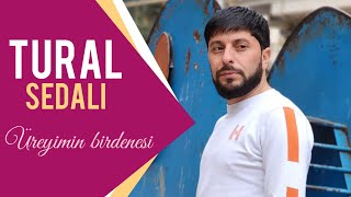 Tural Sedalı - Sen Üreyimin Birdenesi Official Music Video