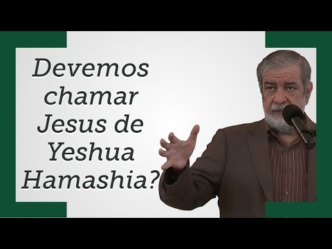 Devemos chamar Jesus de Yeshua Hamashia? - Augustus Nicodemus...
