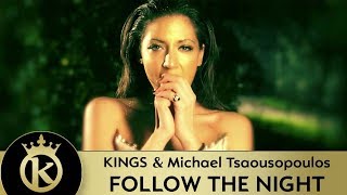 Kings & Michael Tsaousopoulos - Follow The Night