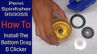 How To Install The Penn 9500Ss Bottom Drag And Clicker Fishing Reel Repair