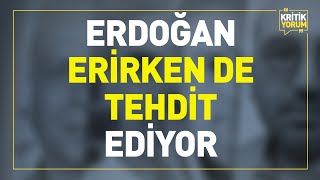 Erdoğan Eri̇rken De Tehdi̇t Edi̇yor Kri̇ti̇k Yorum
