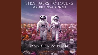 Strangers To Lovers (Manuel Riva Remix)