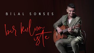 Bilal Sonses - Bir Kulum İşte