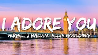 Hugel, Topic, Ellie Goulding - I Adore You Lyrics Feat. Daecolm