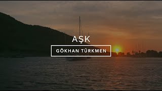 Aşk [ ] - Gökhan Türkmen #Aşk