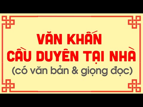 BÀI VĂN KHẤN CẦU DUYÊN TẠI NHÀ LINH NGHIỆM - Gia Phong