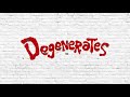 Degenerates Video preview
