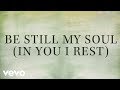 Kari Jobe - Be Still My Soul (In You I Rest) [Lyrics]