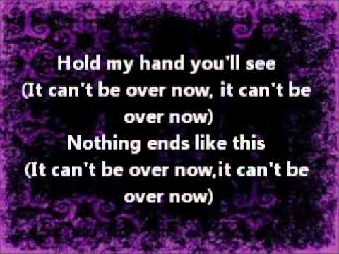 It Can't Be Over Video