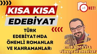 Türk Edebiyatında Önemli Romanlar ve Kahramanları