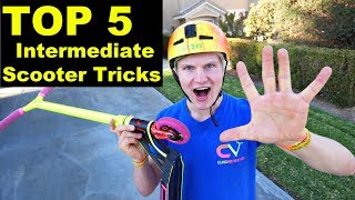 TOP 5 INTERMEDIATE SCOOTER TRICKS!