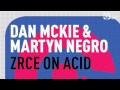 DAN MCKIE & MARTYN NEGRO - Zrce On Acid