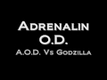 Adrenalin O.D. - A.O.D. Vs Godzilla