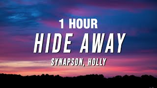 [1 Hour] Synapson - Hide Away (Lyrics) Ft. Holly
