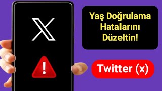 Twitterda Yaş Sınırlaması Yaş Doğrulama Hatası Nasıl Düzeltilir X - Kolay Kılavuz