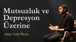 Mutsuzluk Ve Depresyon Üzerine