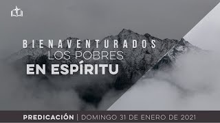 Bienaventurados los pobres en espíritu - Servicio Dominical IBN