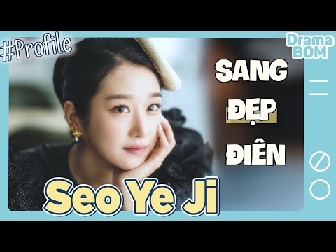 SEO YE JI là ai? Mê trai 1 cách ‘thiếu nghị lực’ nhất phim Hàn | Điên thì có sao? | TIỂU SỬ